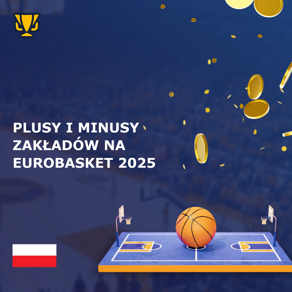 Plusy i minusy zakładów na EuroBasket 2025