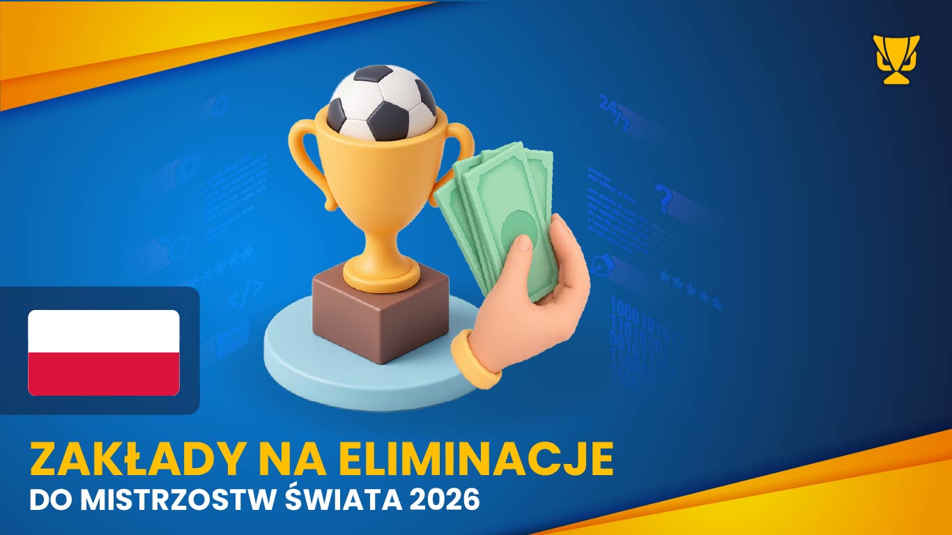 Zakłady bukmacherskie na eliminacji Mistrzostw Świata 2026