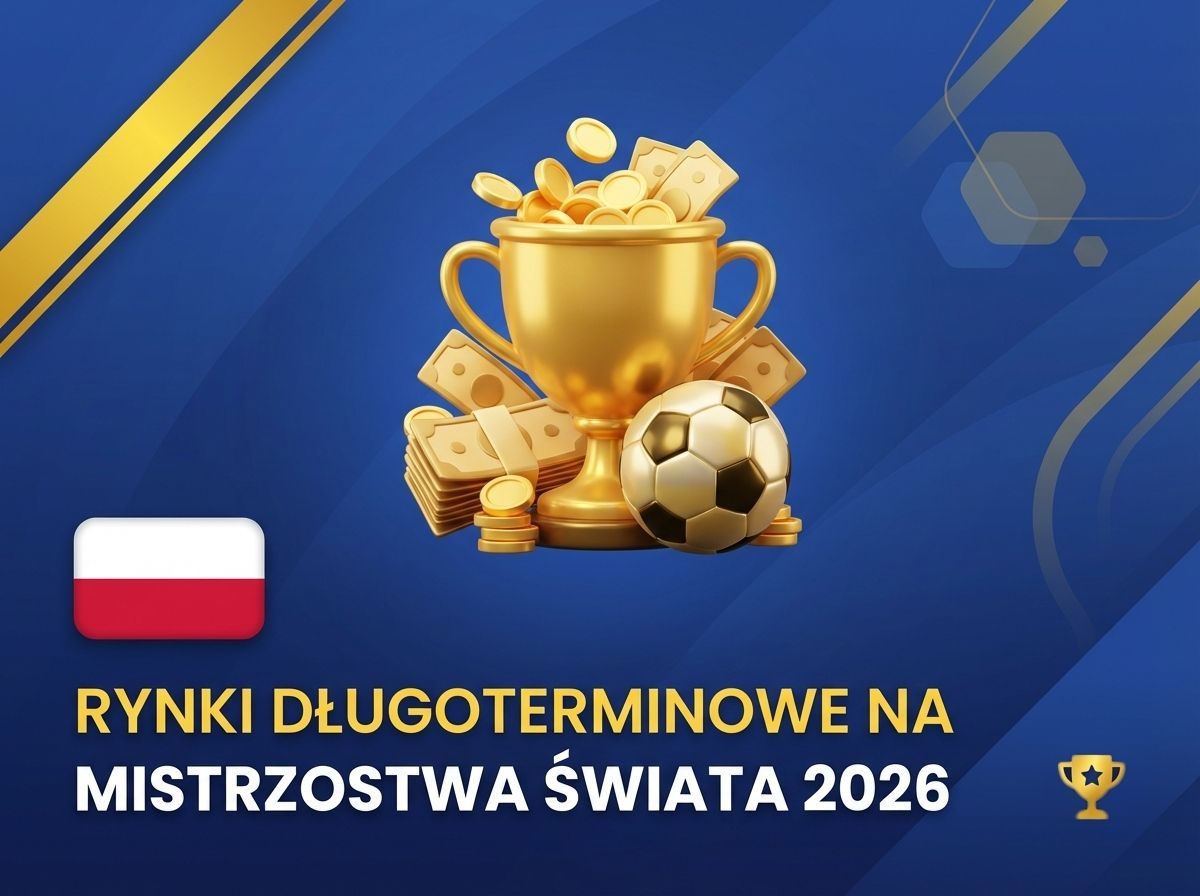 Rynki długoterminowe na Mistrzostwa Świata 2026