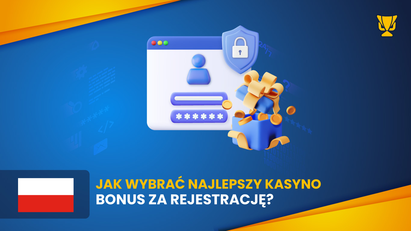 Jak wybrać najlepszy bonus za rejestrację w kasynie online