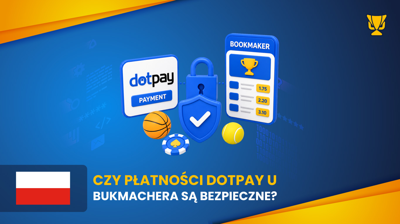 Czy płatności DotPay u bukmachera są bezpieczne?