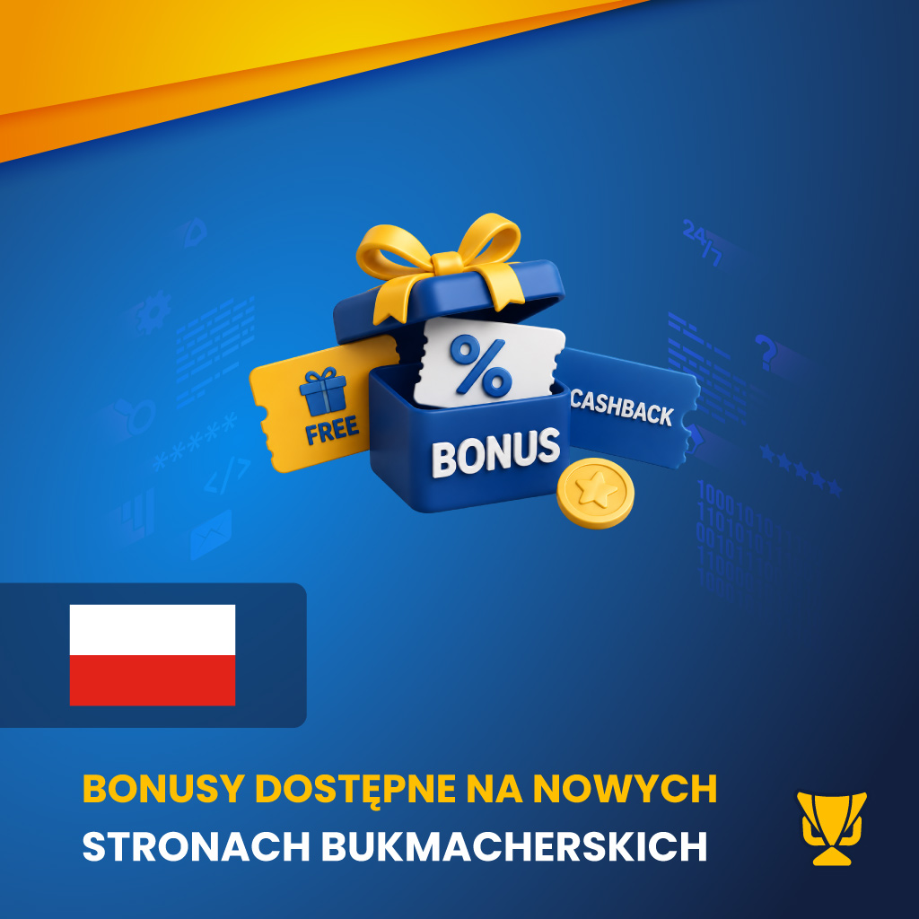 Bonusy dostępne na nowych stronach bukmacherskich