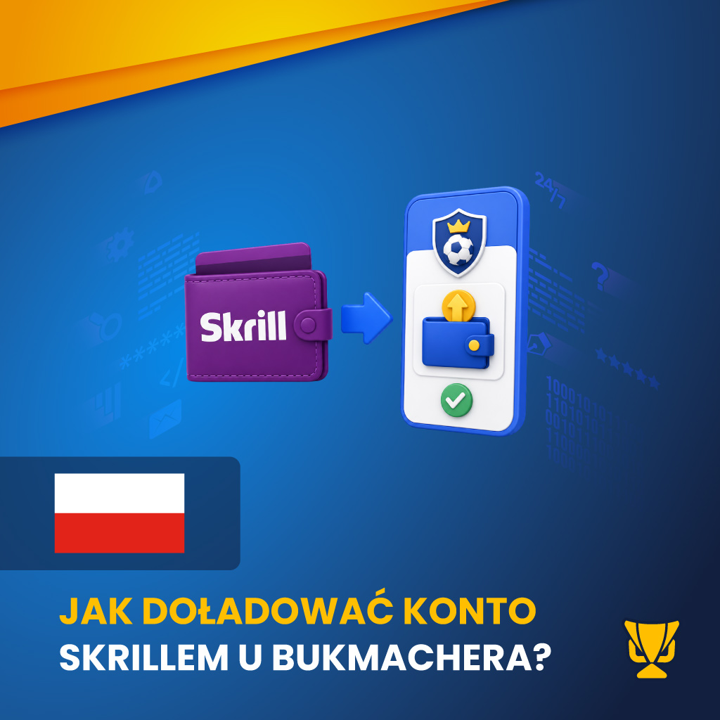 Jak doładować konto Skrillem u bukmachera?